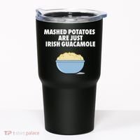 Mashed Potatoes Are Just Irish Guacamole Tumbler thumb 0