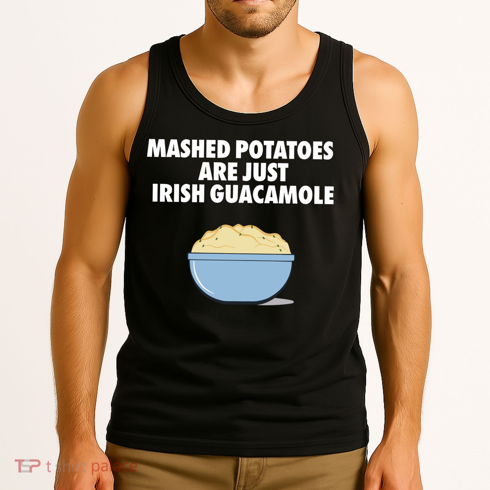 Mashed Potatoes Are Just Irish Guacamole Tank Top