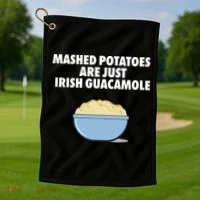 Mashed Potatoes Are Just Irish Guacamole Golf Towel thumb 1
