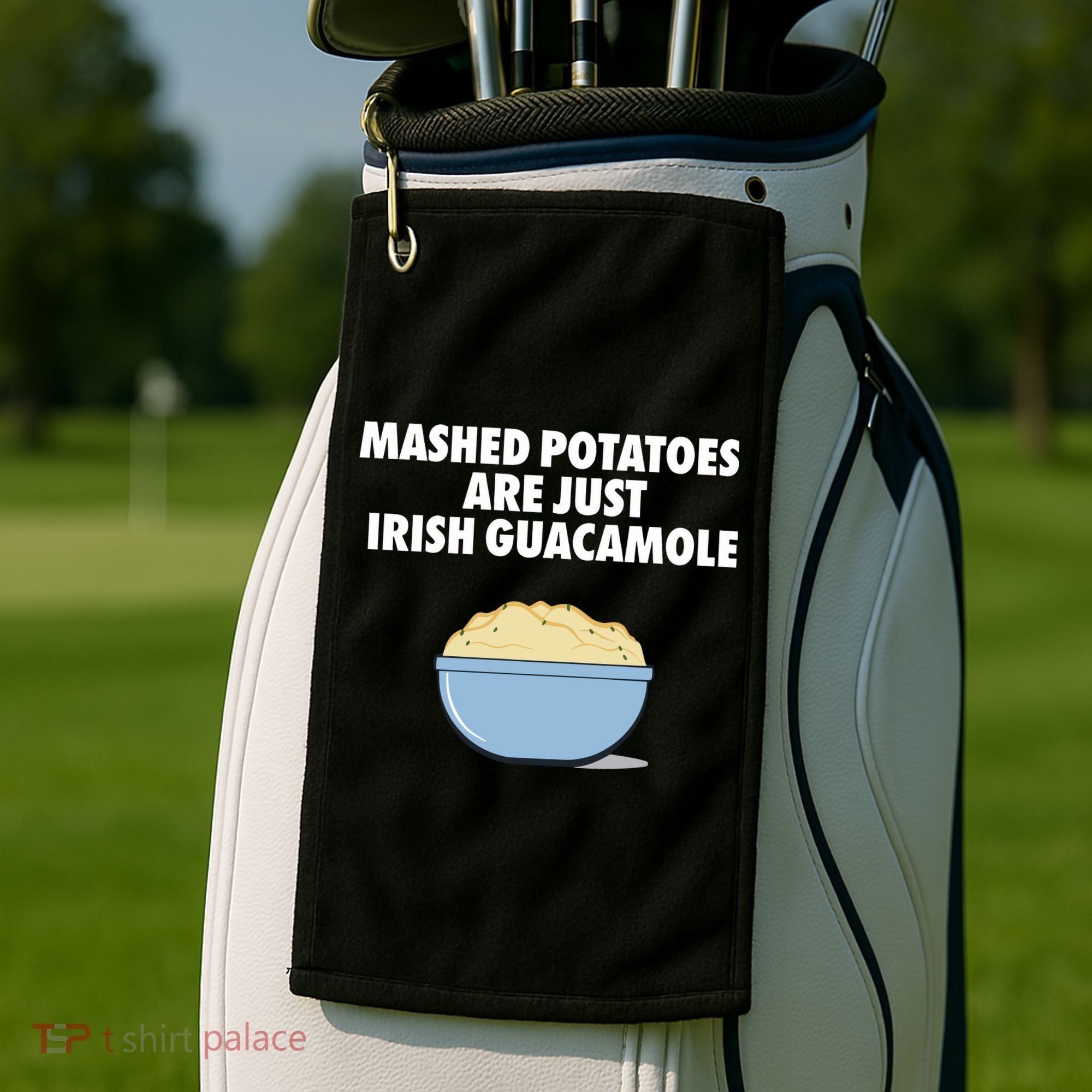 Mashed Potatoes Are Just Irish Guacamole Golf Towel