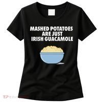 Mashed Potatoes Are Just Irish Guacamole Women's T-Shirt thumb 0