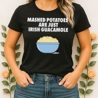 Mashed Potatoes Are Just Irish Guacamole Women's T-Shirt thumb 2