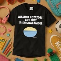 Mashed Potatoes Are Just Irish Guacamole Kids T-Shirt thumb 3