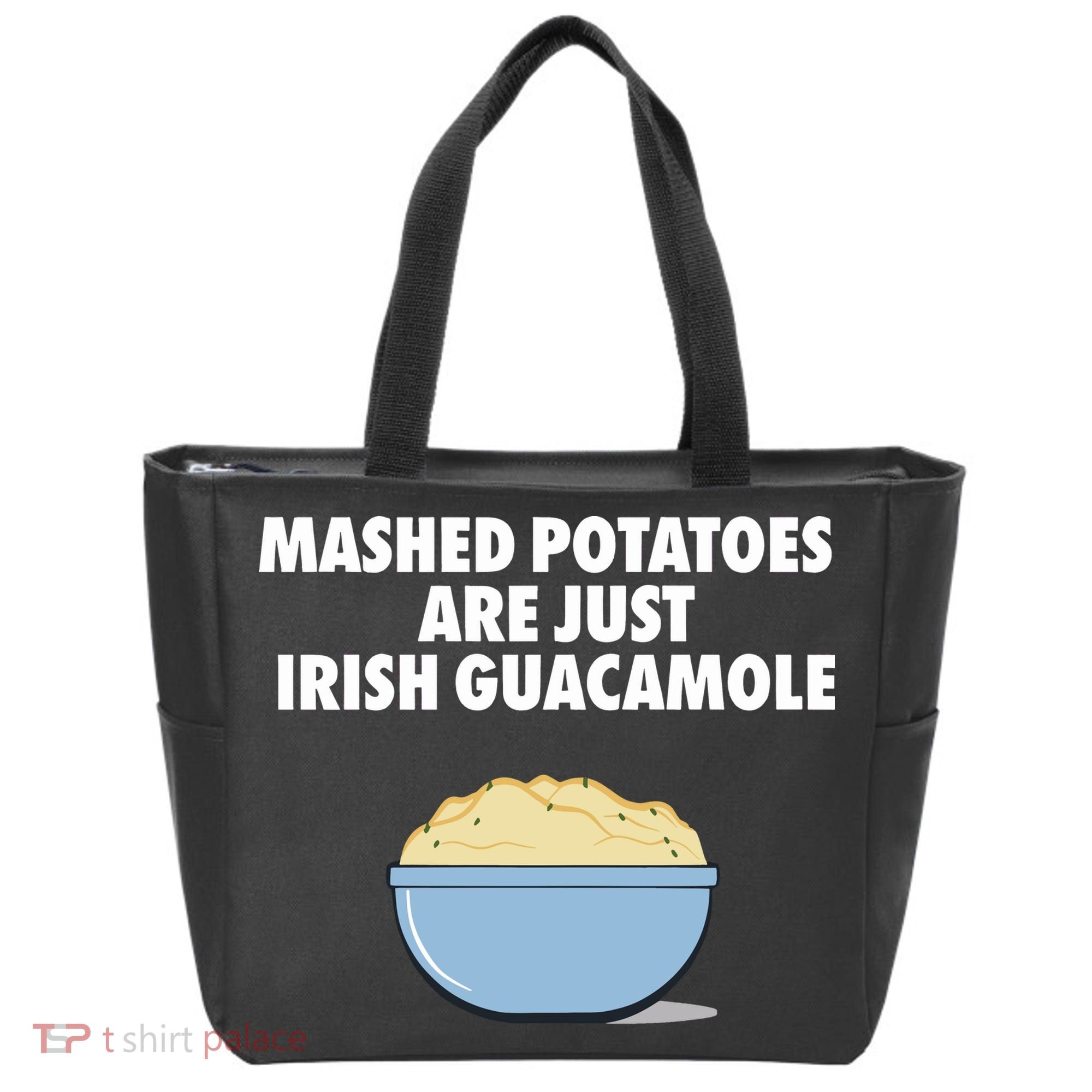 Mashed Potatoes Are Just Irish Guacamole Tote Bag
