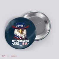 My Pronouns Are Usa Funny Eagle 4 July American Button thumb 0