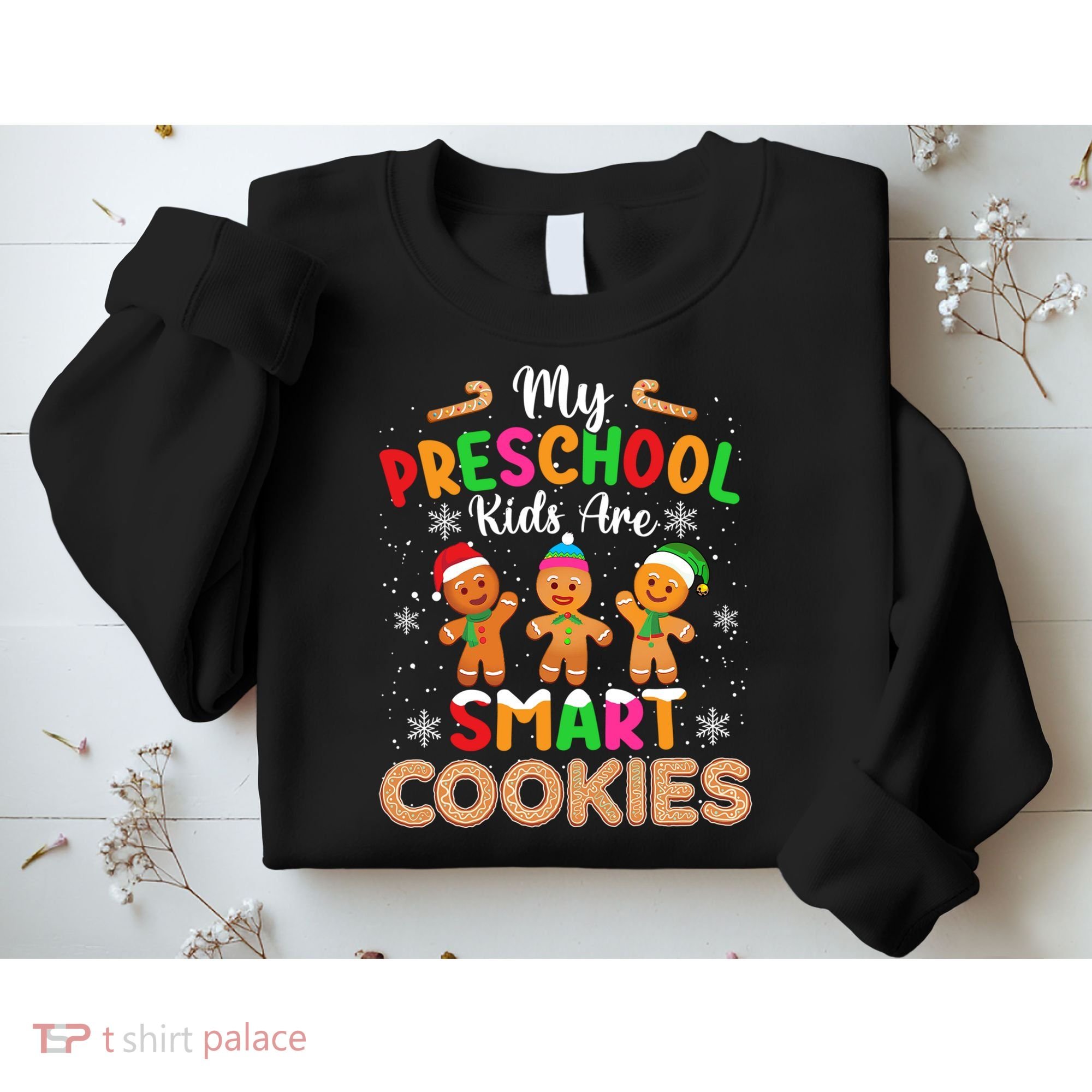 My Preschool Are Smart Cookies Christmas Gingerbread Funny Teacher Sweatshirt
