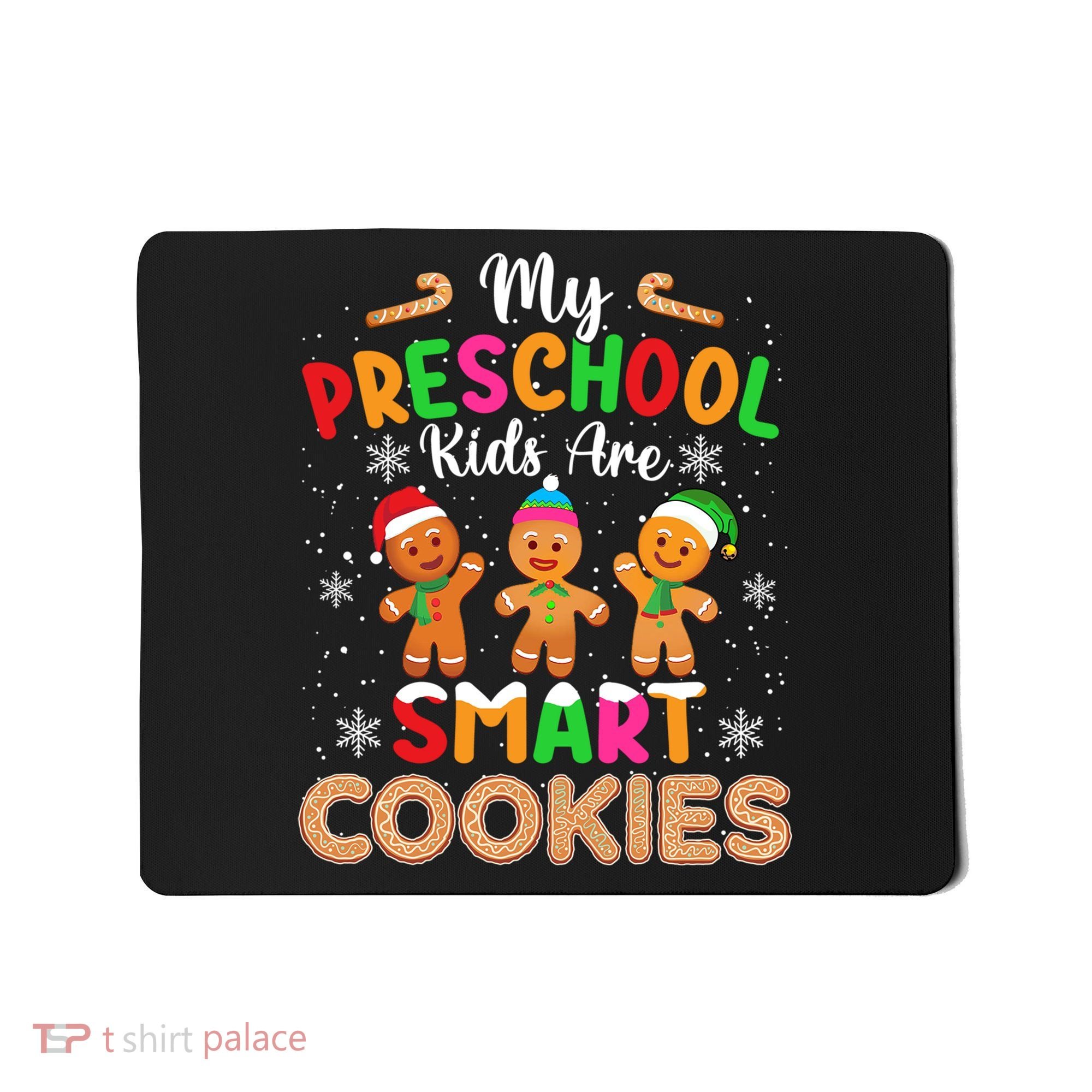 My Preschool Are Smart Cookies Christmas Gingerbread Funny Teacher Mousepad