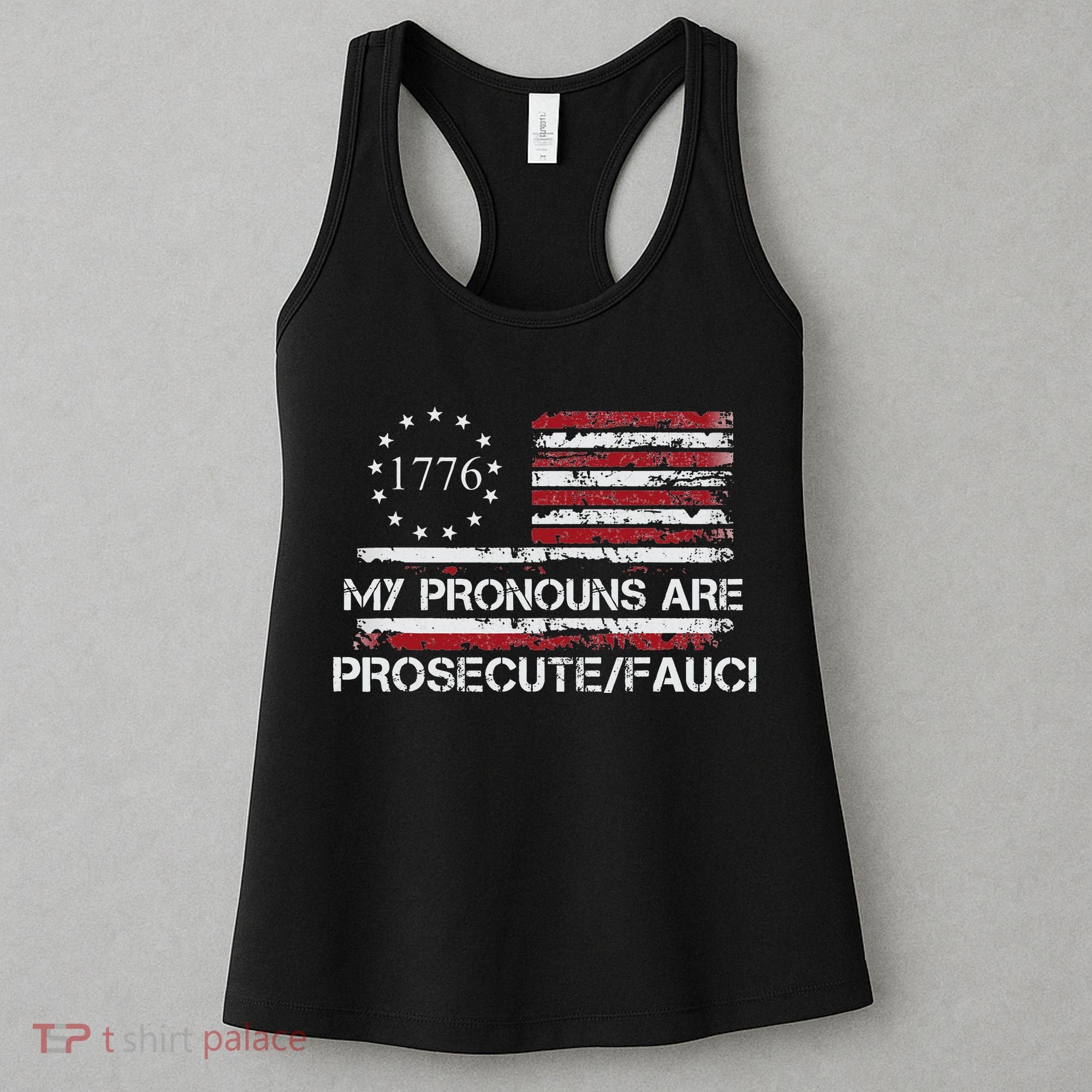 My Pronouns Are Prosecute Fauci Political American US Flag  Women's Tank Top