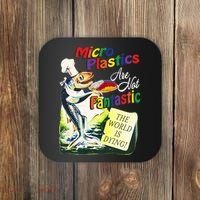 Micro Plastics Are Not Fantastic The World Is Dying Coaster thumb 0