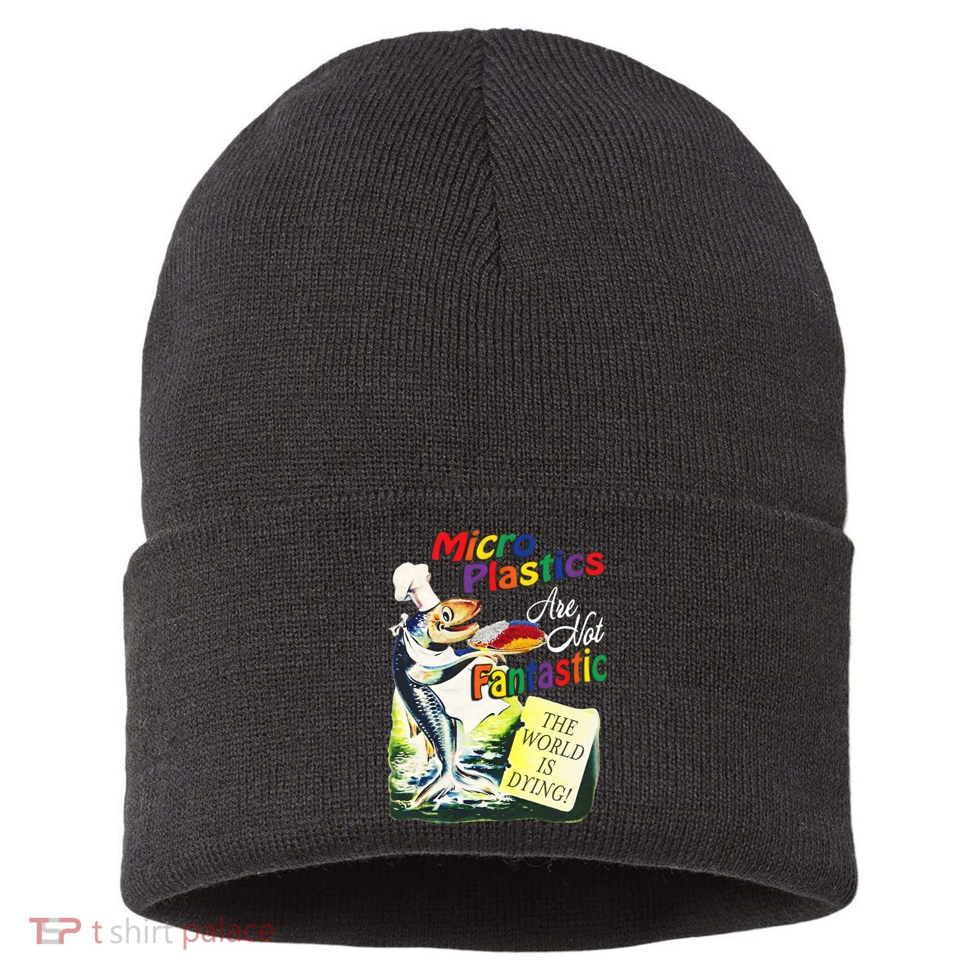 Micro Plastics Are Not Fantastic The World Is Dying Sustainable Knit Beanie