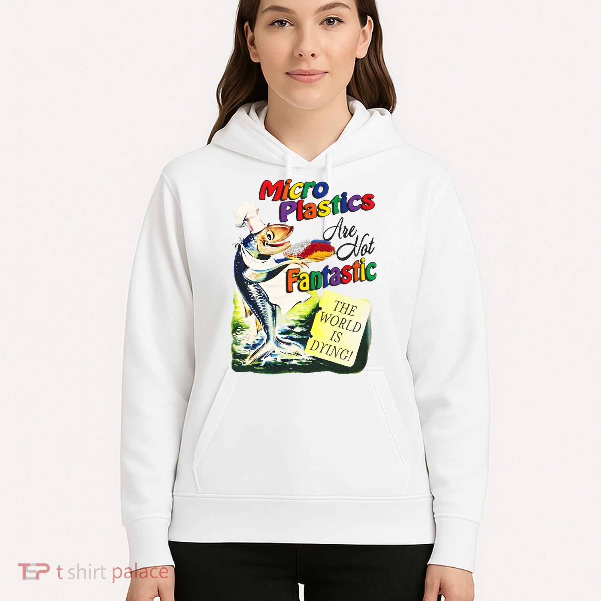 Micro Plastics Are Not Fantastic The World Is Dying Hoodie
