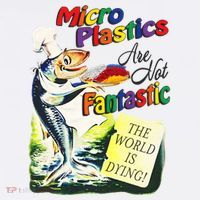 Micro Plastics Are Not Fantastic The World Is Dying Sweatshirt thumb 3