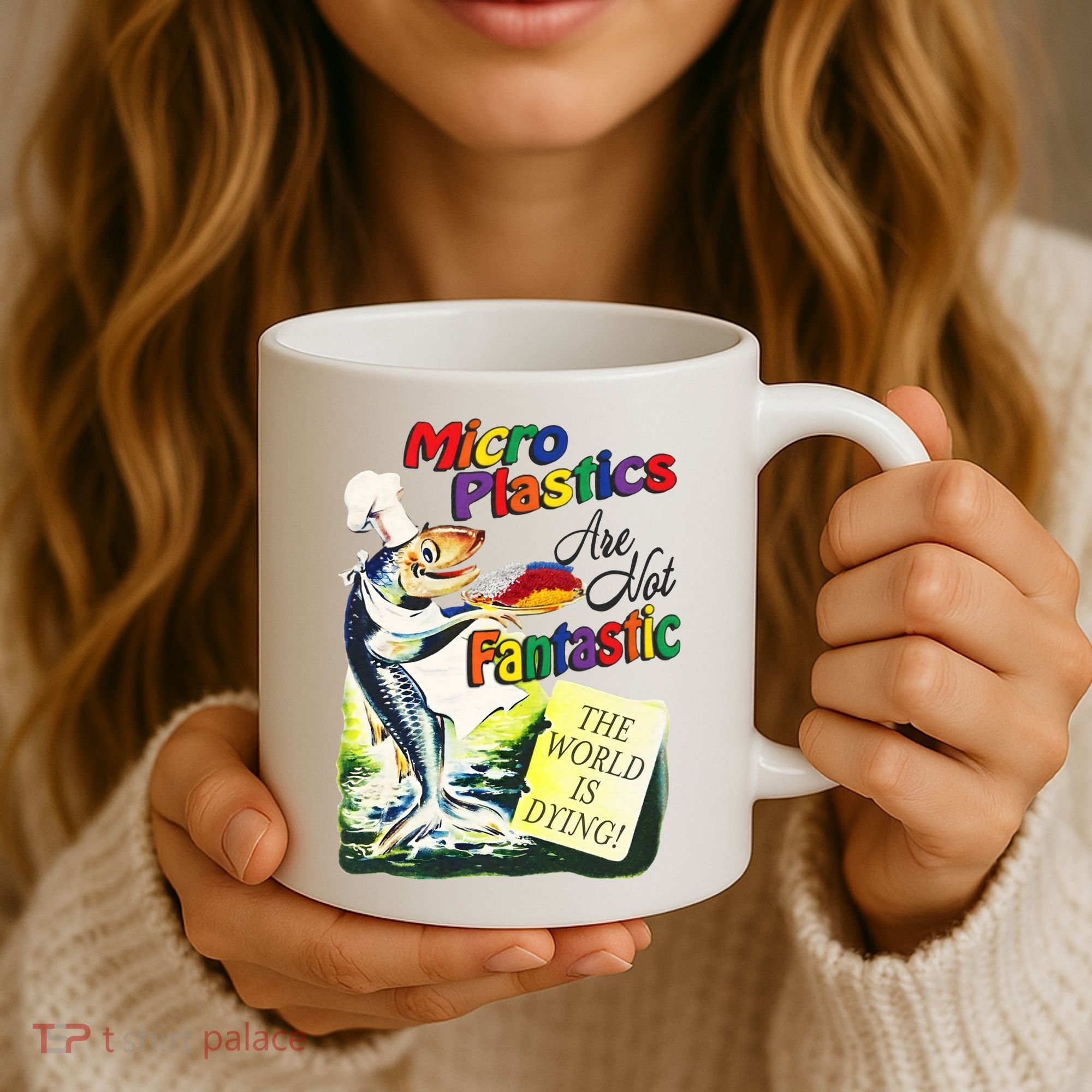 Micro Plastics Are Not Fantastic The World Is Dying Coffee Mug
