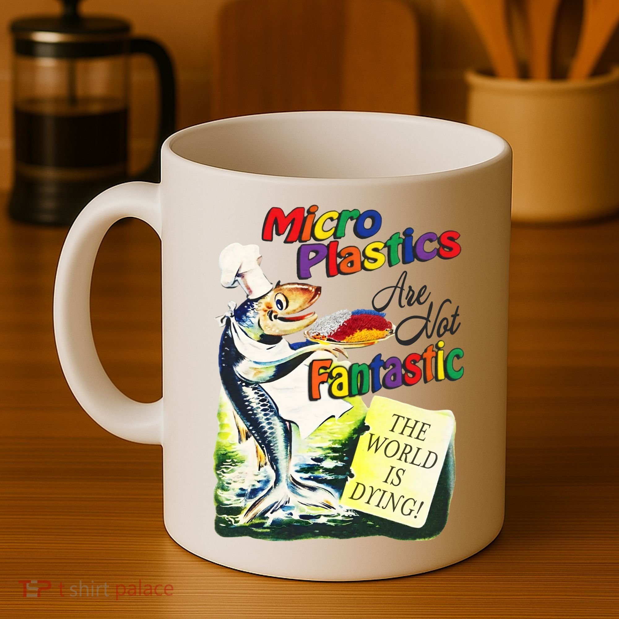 Micro Plastics Are Not Fantastic The World Is Dying Coffee Mug