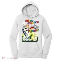 Micro Plastics Are Not Fantastic The World Is Dying Women's Hoodie thumb 0