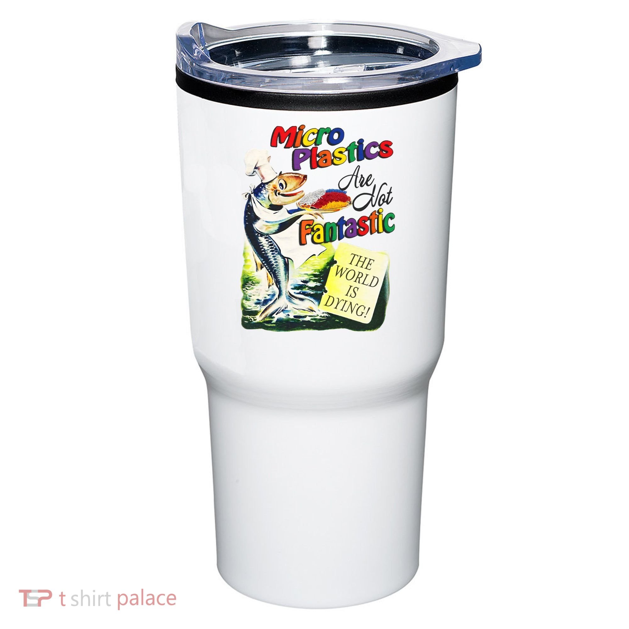 Micro Plastics Are Not Fantastic The World Is Dying Tumbler