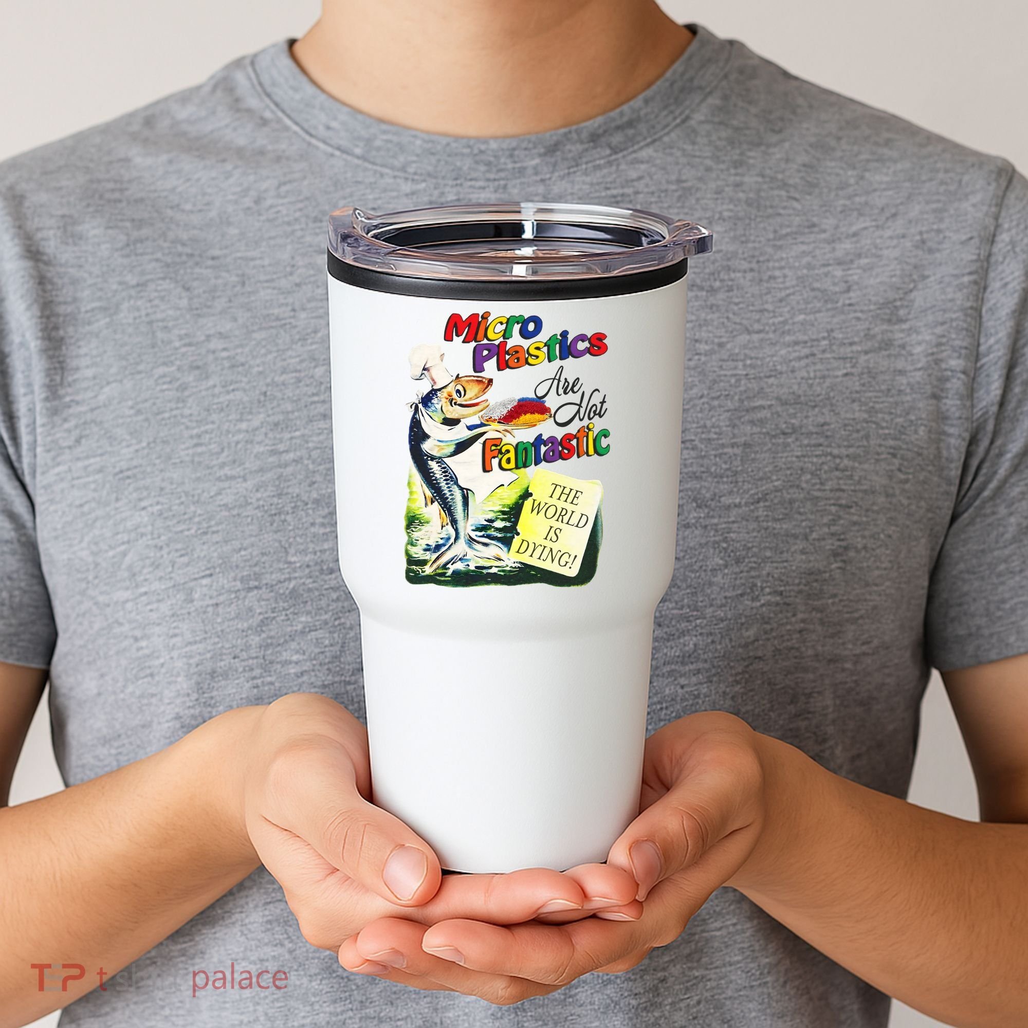 Micro Plastics Are Not Fantastic The World Is Dying Tumbler