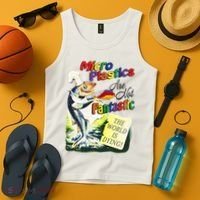Micro Plastics Are Not Fantastic The World Is Dying Tank Top thumb 4