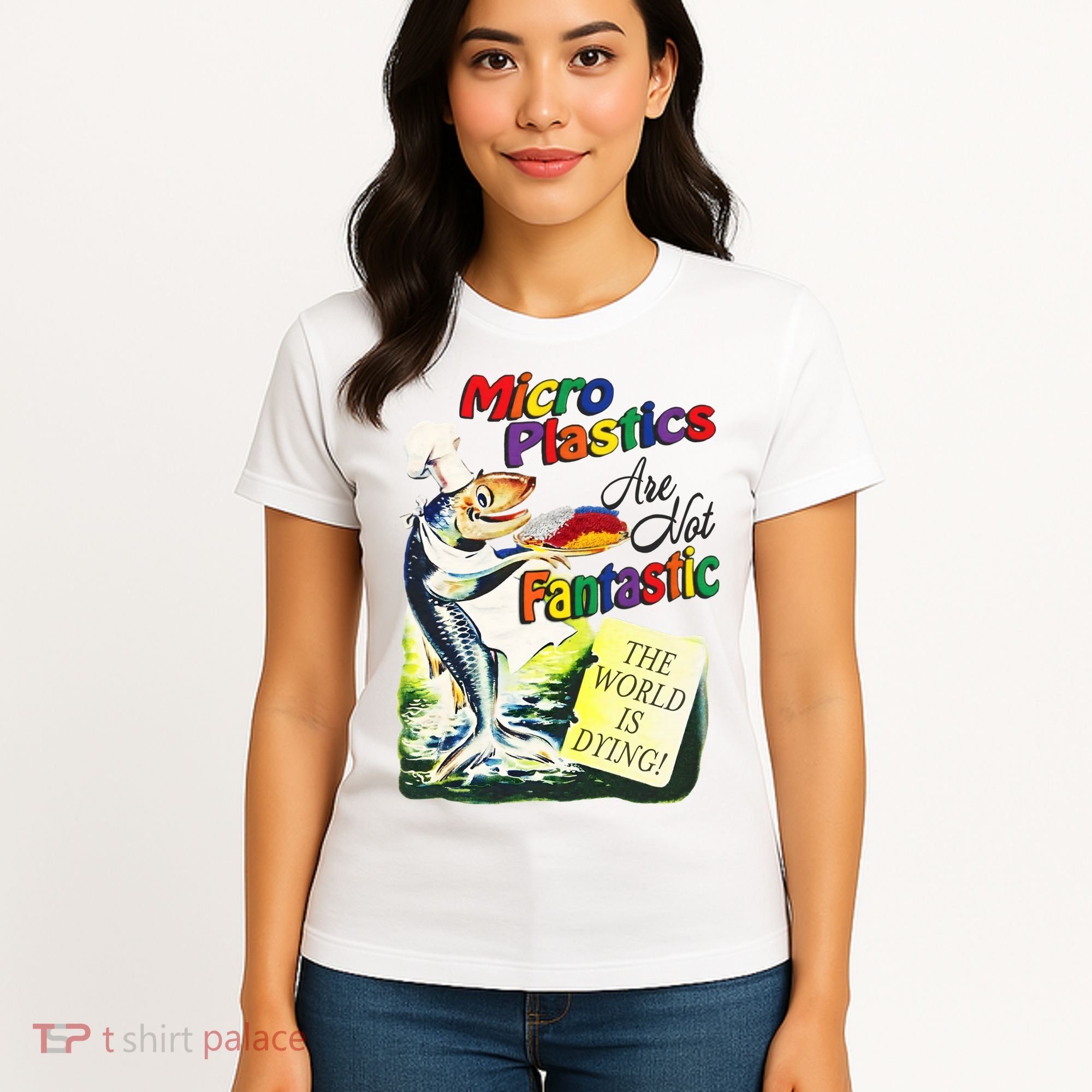 Micro Plastics Are Not Fantastic The World Is Dying Women's T-Shirt