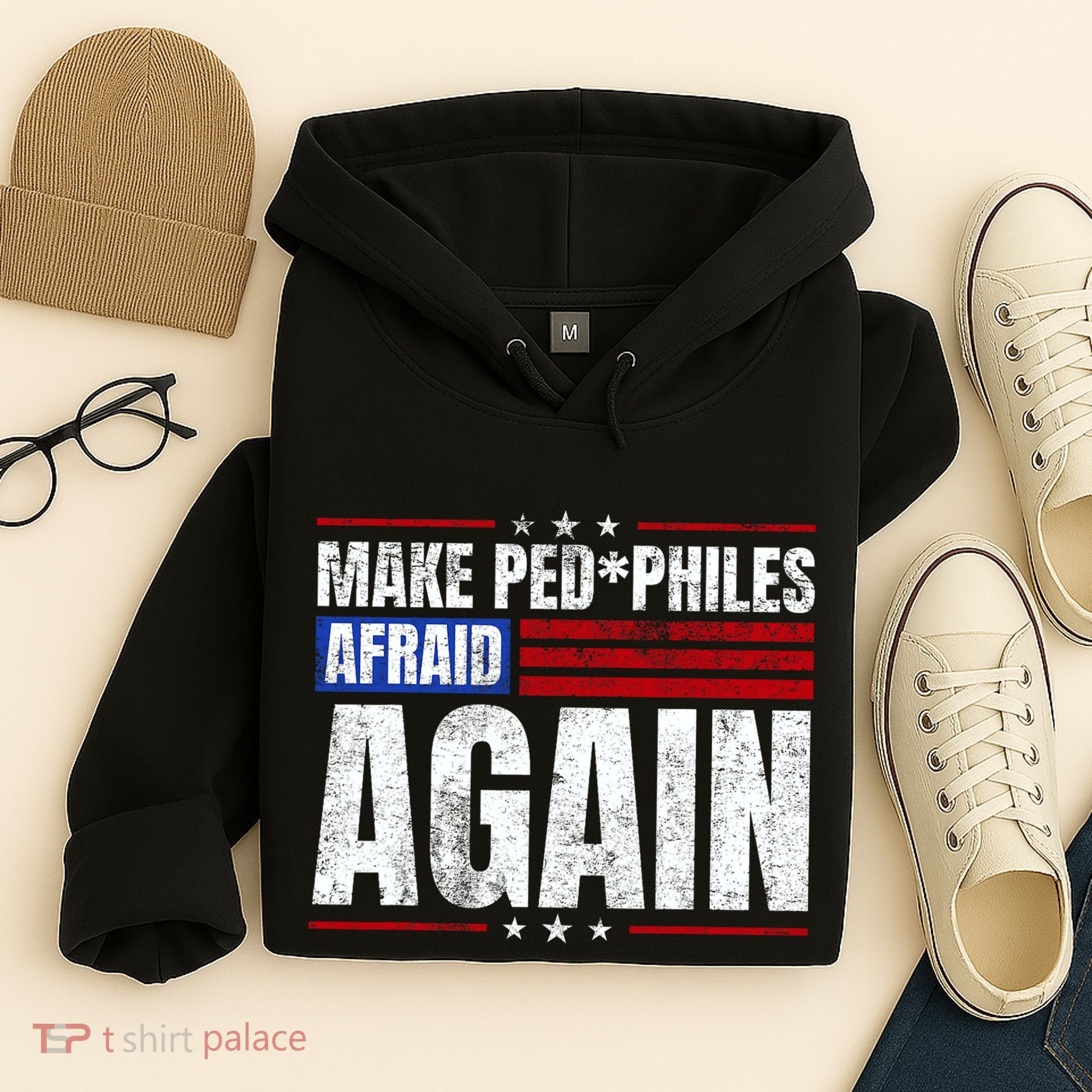 Make Pedophiles Afraid Again Funny Political Election Hoodie