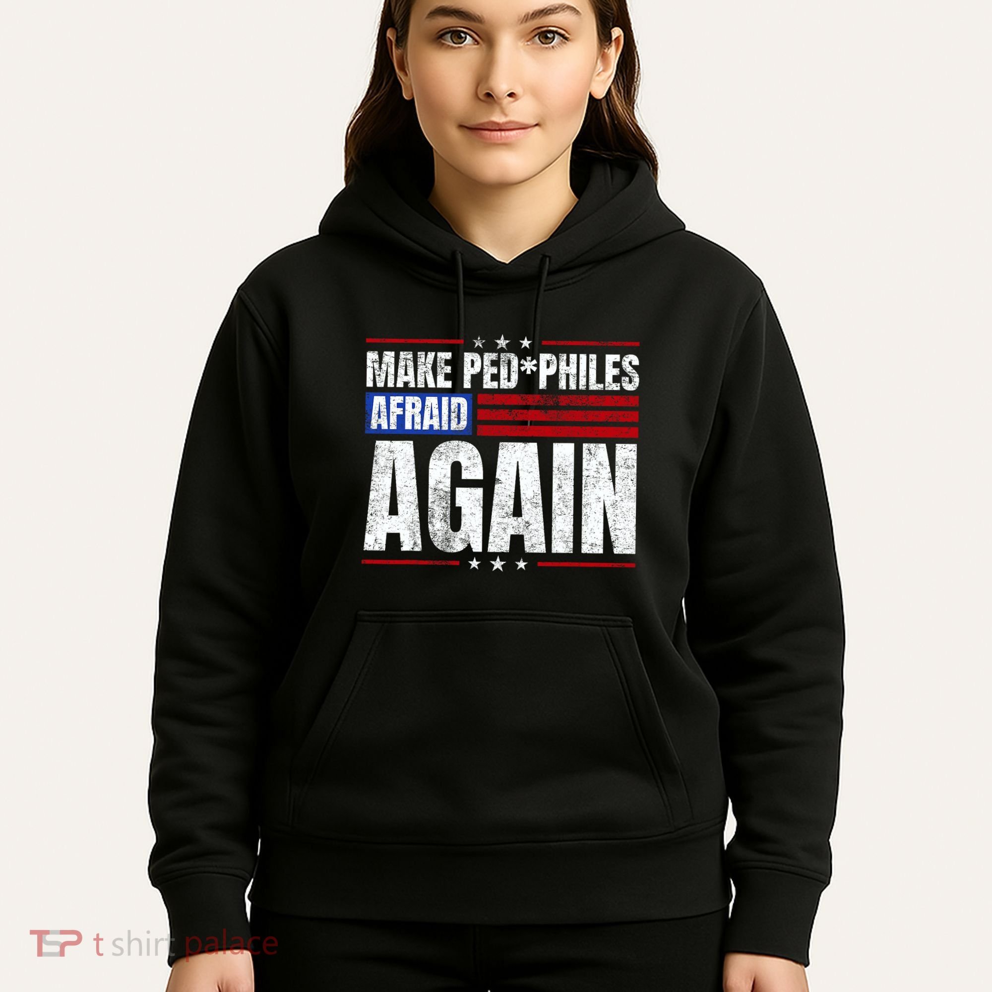 Make Pedophiles Afraid Again Funny Political Election Hoodie