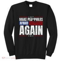 Make Pedophiles Afraid Again Funny Political Election Sweatshirt thumb 0