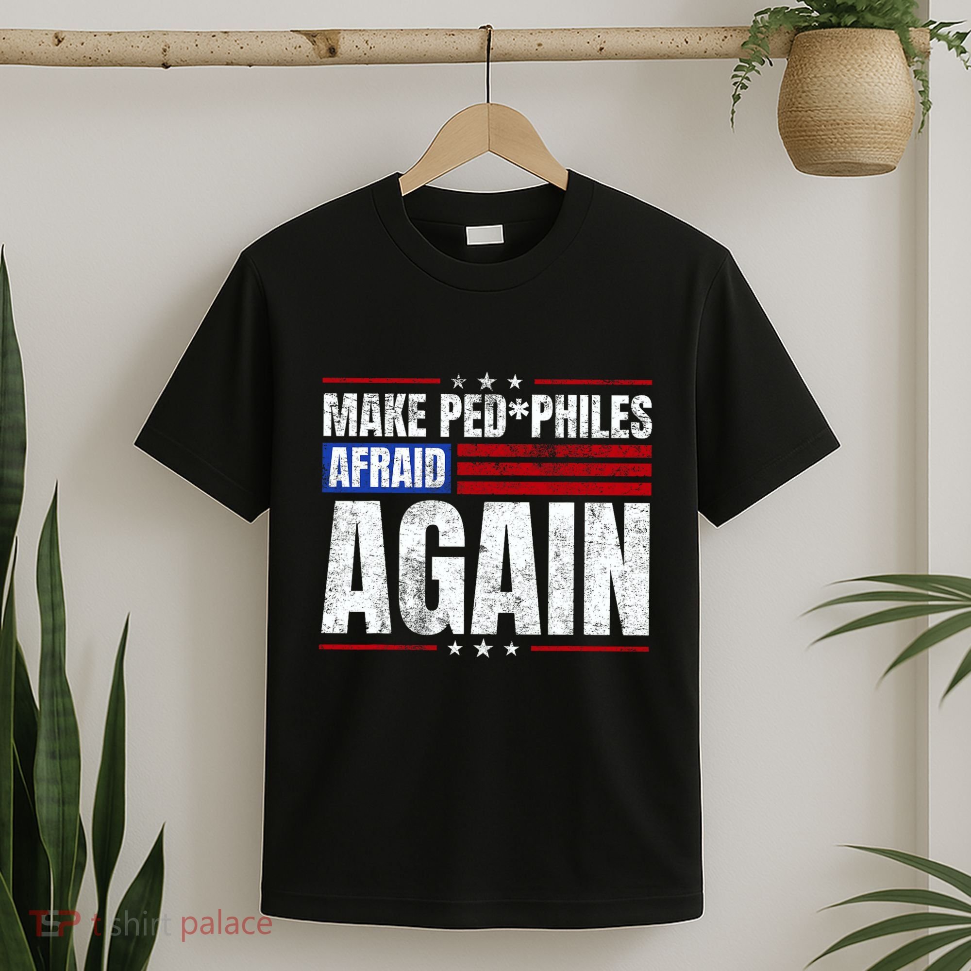 Make Pedophiles Afraid Again Funny Political Election T-Shirt