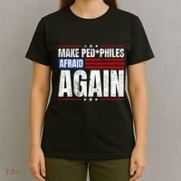Make Pedophiles Afraid Again Funny Political Election T-Shirt thumb 4
