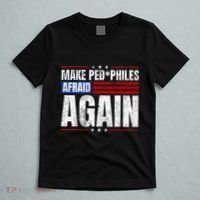 Make Pedophiles Afraid Again Funny Political Election T-Shirt thumb 5