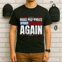 Make Pedophiles Afraid Again Funny Political Election T-Shirt thumb 6