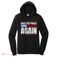 Make Pedophiles Afraid Again Funny Political Election Women's Hoodie thumb 0