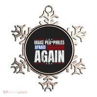 Make Pedophiles Afraid Again Funny Political Election Ornament thumb 0