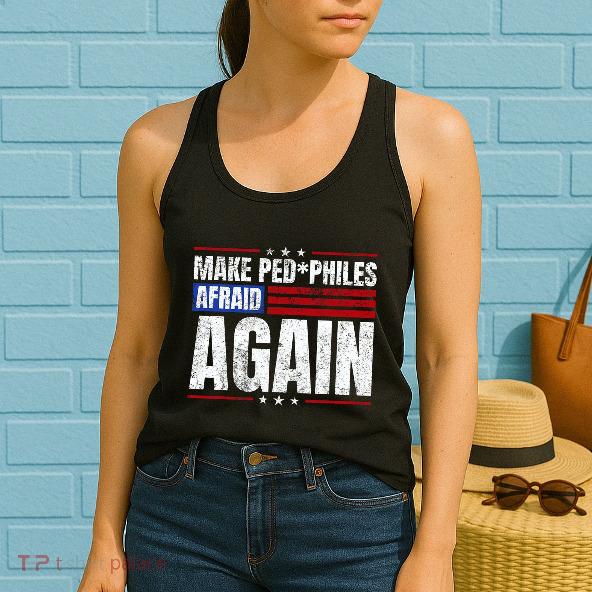 Make Pedophiles Afraid Again Funny Political Election Women's Tank Top