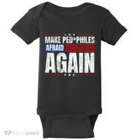 Make Pedophiles Afraid Again Funny Political Election Baby Bodysuit thumb 0
