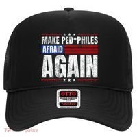 Make Pedophiles Afraid Again Funny Political Election Hat thumb 0