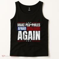 Make Pedophiles Afraid Again Funny Political Election Tank Top thumb 2