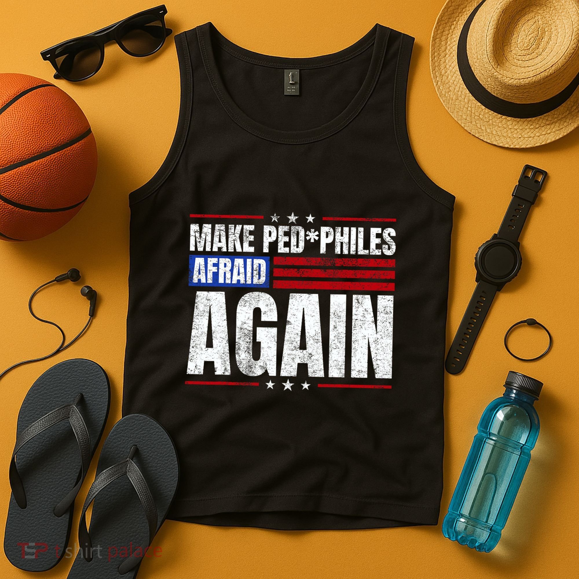 Make Pedophiles Afraid Again Funny Political Election Tank Top