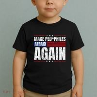 Make Pedophiles Afraid Again Funny Political Election Toddler T-Shirt thumb 2