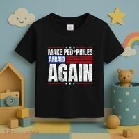 Make Pedophiles Afraid Again Funny Political Election Toddler T-Shirt thumb 3