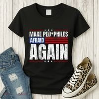 Make Pedophiles Afraid Again Funny Political Election Women's T-Shirt thumb 3