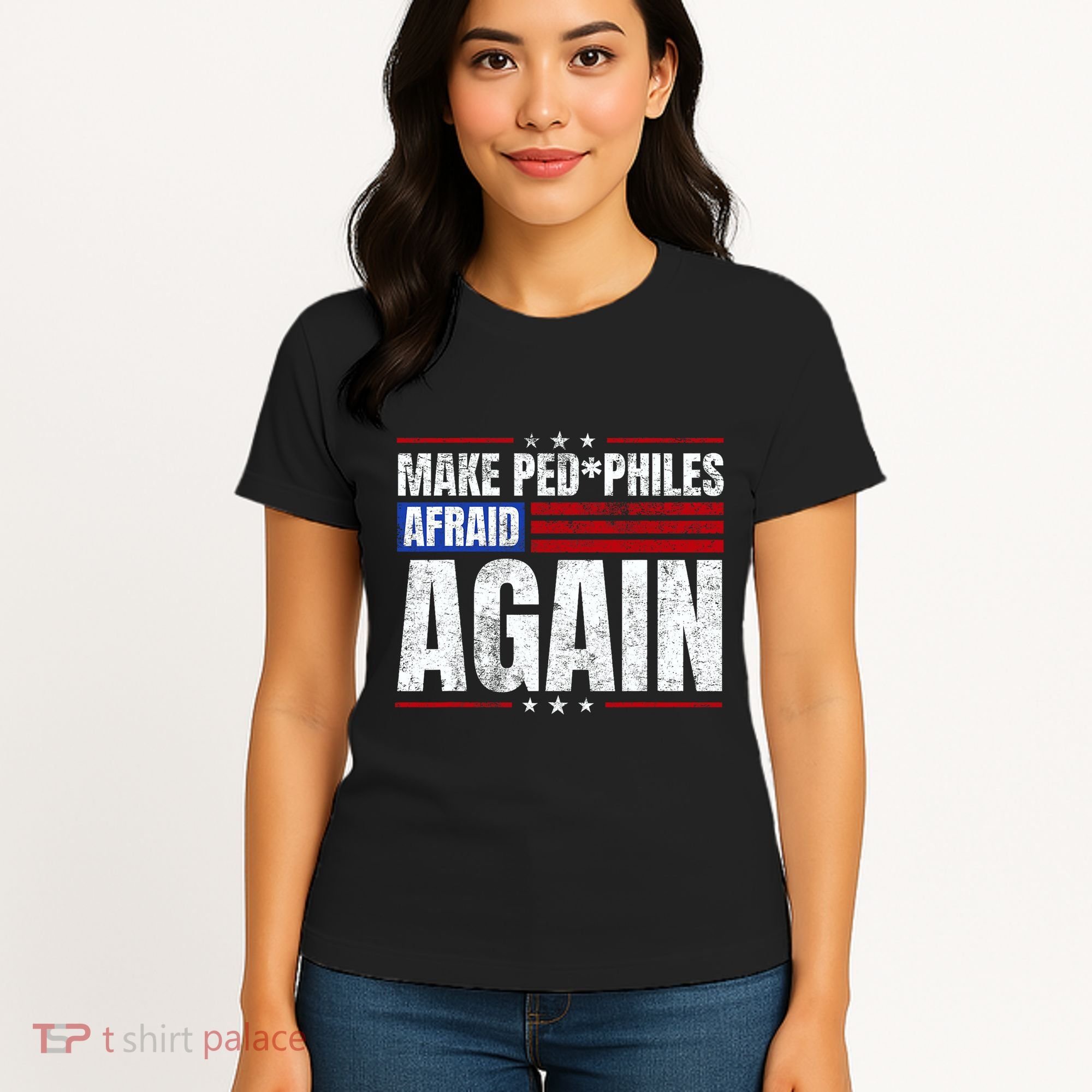 Make Pedophiles Afraid Again Funny Political Election Women's T-Shirt