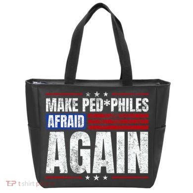 Make Pedophiles Afraid Again Funny Political Election Tote Bag