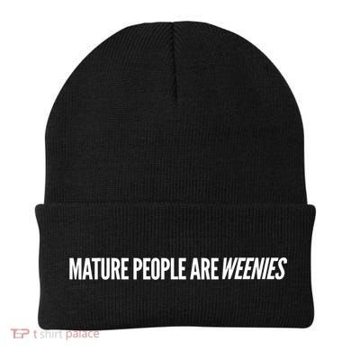 Mature People Are Weenies Beanie