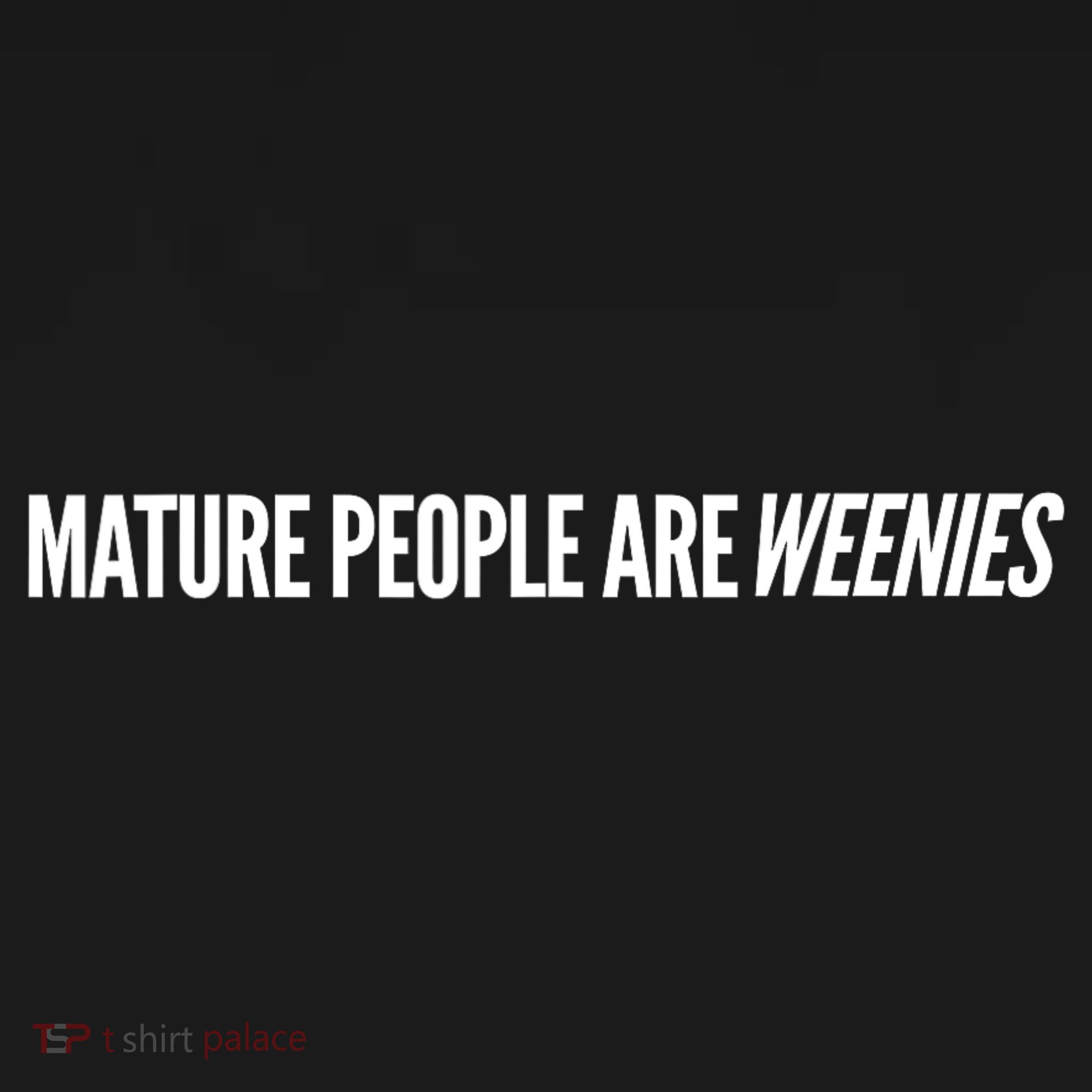 Mature People Are Weenies Pajama Set