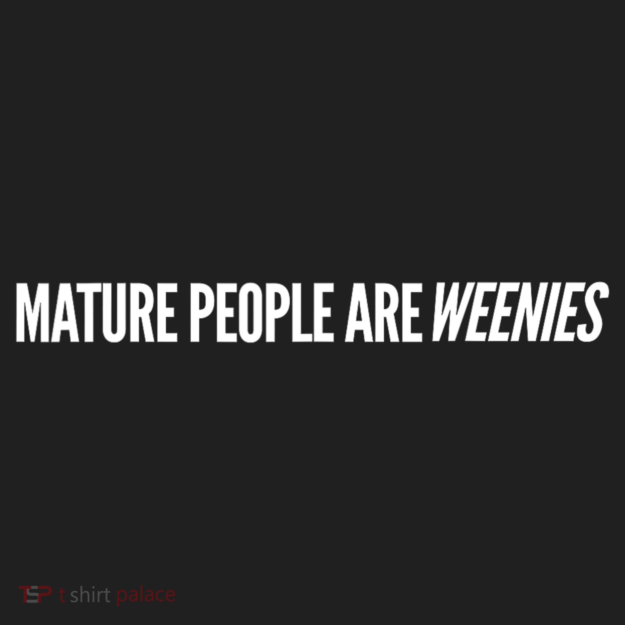 Mature People Are Weenies Hat