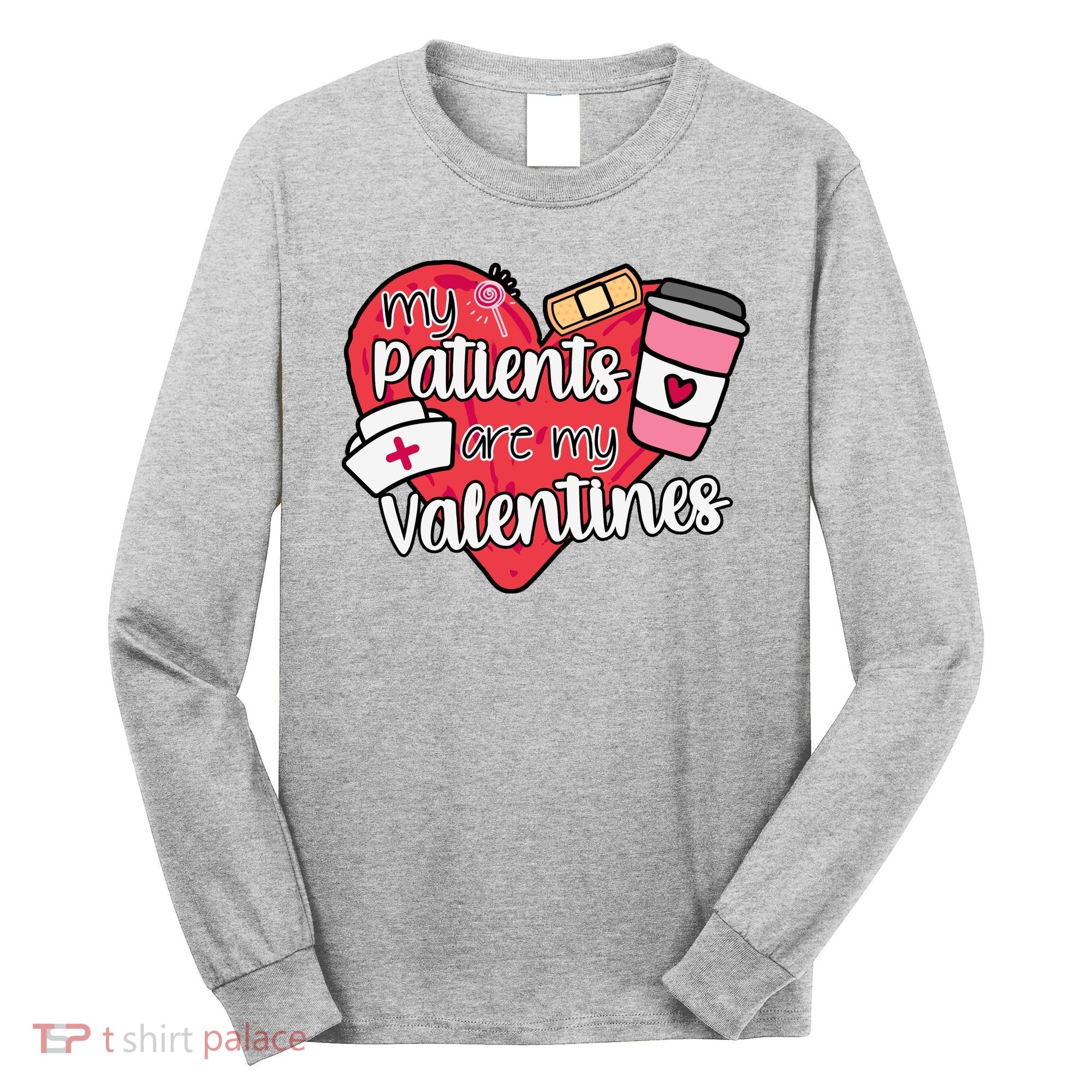 My Patients Are My Valentines Cute Nurse Long Sleeve Shirt