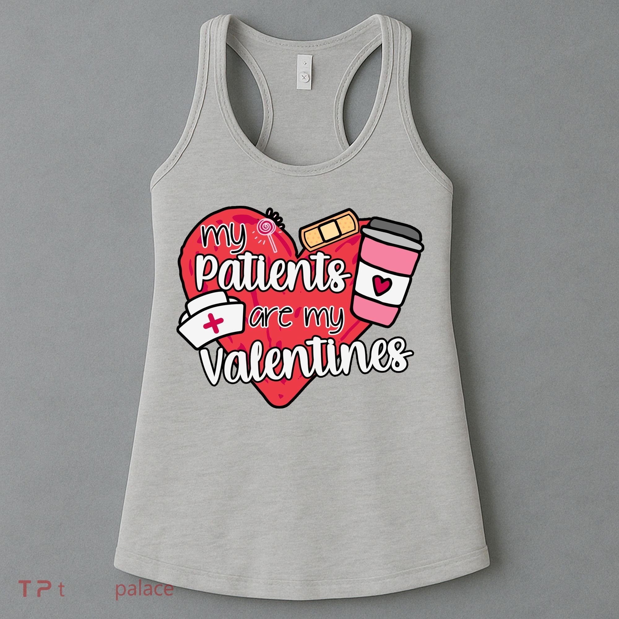 My Patients Are My Valentines Cute Nurse Women's Tank Top