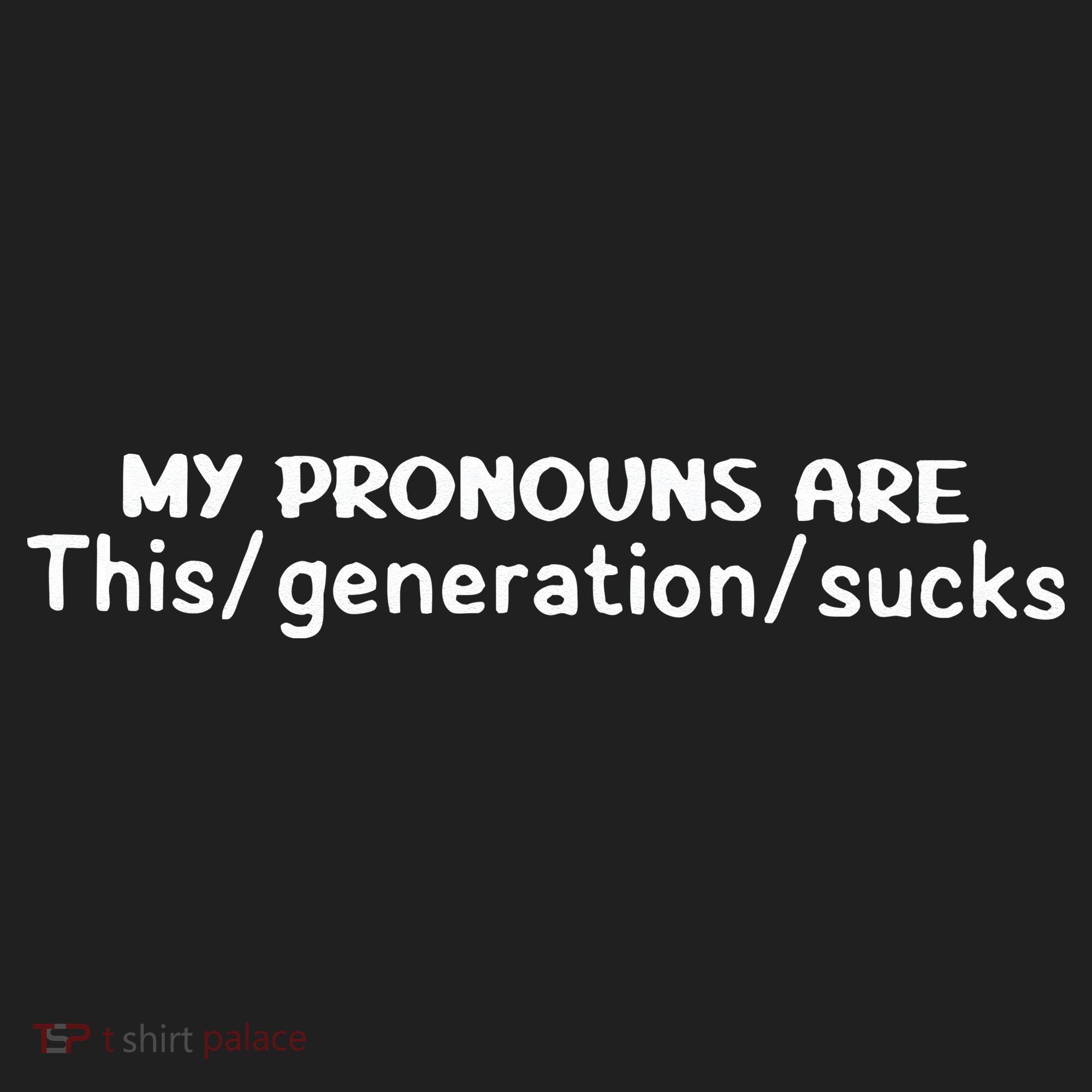 My Pronouns Are This Generation Sucks Women's Sweatshirt
