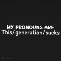 My Pronouns Are This Generation Sucks Toddler T-Shirt thumb 4