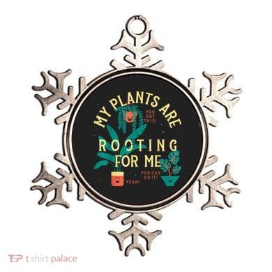 My Plants Are Rooting For Me Plant Funny Gift Ornament